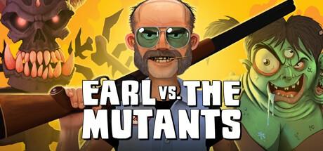 Earl vs. the Mutants
